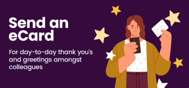 Send an eCard. For day to day thank you's and greetings amongst colleagues